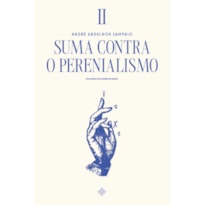 SUMA CONTRA O PERENIALISMO: TOMO II