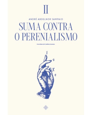 SUMA CONTRA O PERENIALISMO: TOMO II