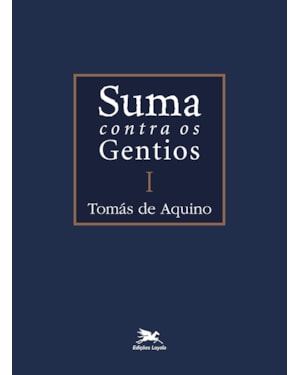 SUMA CONTRA OS GENTIOS - VOL. I - (BILÍNGUE - CAPA DURA): VOLUME I