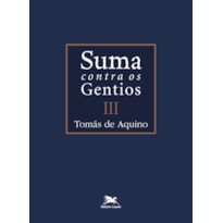 SUMA CONTRA OS GENTIOS - VOL. III - (BILÍNGUE - CAPA DURA): VOLUME III