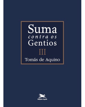 SUMA CONTRA OS GENTIOS - VOL. III - (BILÍNGUE - CAPA DURA): VOLUME III