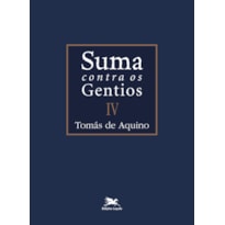SUMA CONTRA OS GENTIOS - VOL. IV - (BILÍNGUE - CAPA DURA): VOLUME IV