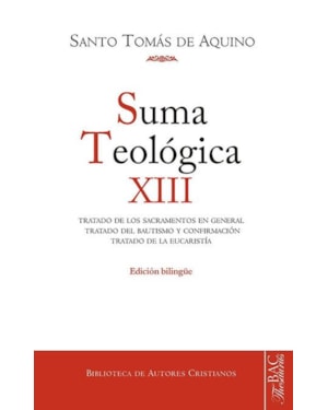 SUMA TEOLÓGICA. SUMA TEOLÓGICA. XII (3 Q. 60-83): TRATADO DE LOS SACRAMENTOS EM