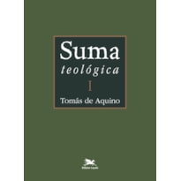 SUMA TEOLÓGICA - VOL. I (BILÍNGUE - CAPA DURA): I PARTE - QUESTÕES 1 - 43