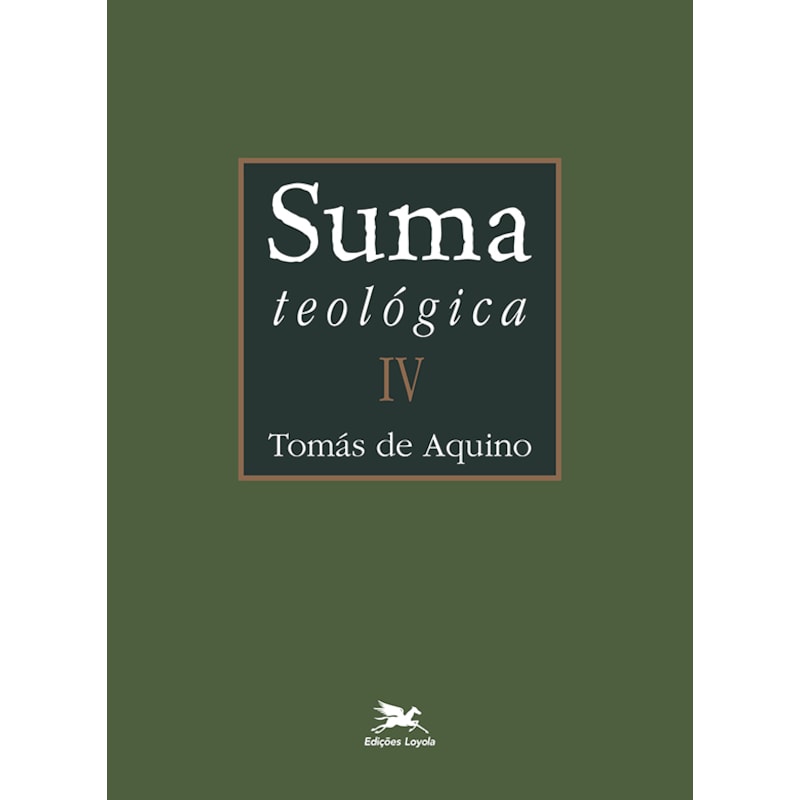 SUMA TEOLÓGICA - VOL. IV (BILÍNGUE - CAPA DURA): I PARTE - QUESTÕES 49 - 114