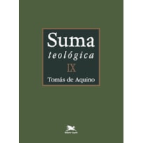 SUMA TEOLÓGICA - VOL. IX (BILÍNGUE - CAPA DURA): III PARTE - QUESTÕES 60 - 90