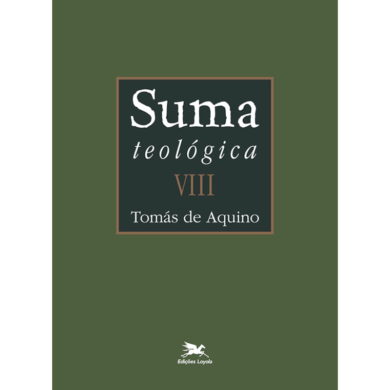 SUMA TEOLÓGICA - VOL. VIII (BILÍNGUE - CAPA DURA): III PARTE - QUESTÕES 1 - 59