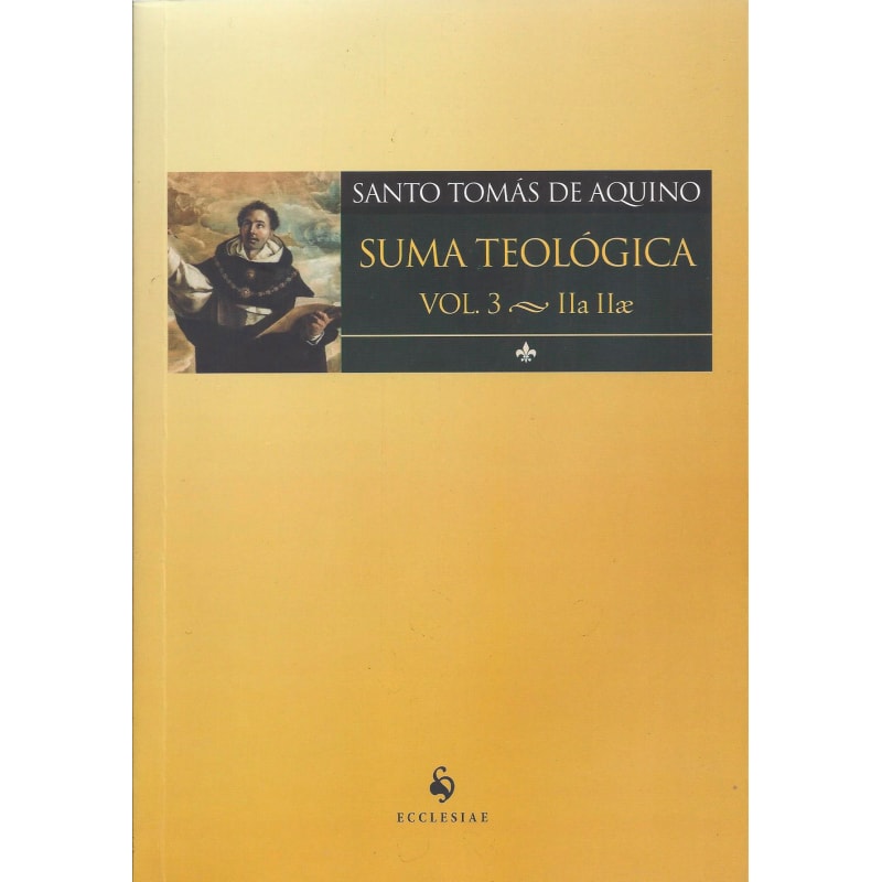 SUMA TEOLÓGICO. IIA IIAE - VOLUME 3