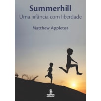 SUMMERHILL: UMA INFÂNCIA COM LIBERDADE
