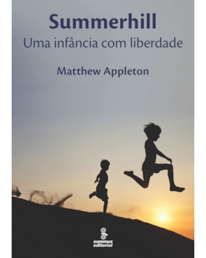 SUMMERHILL: UMA INFÂNCIA COM LIBERDADE