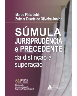 SÚMULA, JURISPRUDÊNCIA E PRECEDENTE