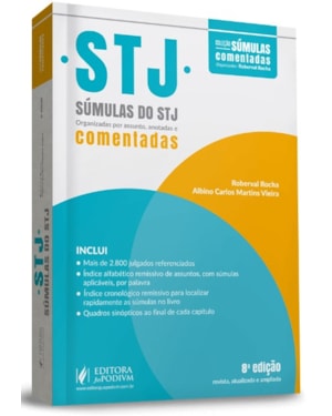 SÚMULAS DO STJ - COMENTADAS, ANOTADAS E ORGANIZADAS POR ASSUNTO