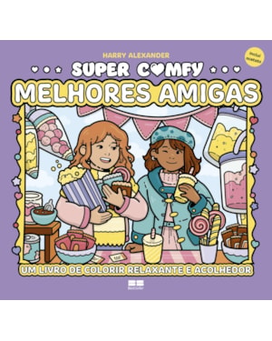 SUPER COMFY: MELHORES AMIGAS