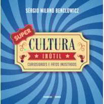 SUPER CULTURA INÚTIL CURIOSIDADES E FATOS INUSITADOS: CURIOSIDADES E FATOS INUSITADOS