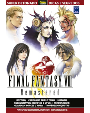 SUPER DETONADO GAME MASTER DICAS E SEGREDOS - FINAL FANTASY VIII -REMASTERED: GUIA COMPLETO - TUDO O QUE VOCÊ PRECISA SABER PARA SUPERAR OS MAIORES DESAFIOS