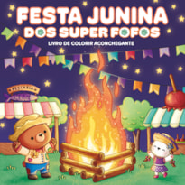 SUPER FOFOS NA FESTA JUNINA: LIVRO DE COLORIR ACONCHEGANTE