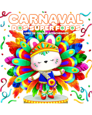 SUPER FOFOS NO CARNAVAL: LIVRO DE COLORIR ADULTO CUTE & COMFY - SUCESSO DO TIKTOK