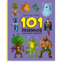 SUPER HERÓIS E MONSTROS - 101 DESENHOS
