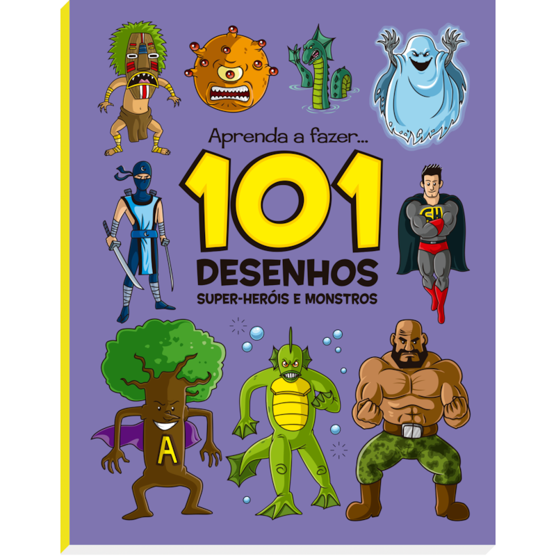 SUPER HERÓIS E MONSTROS - 101 DESENHOS