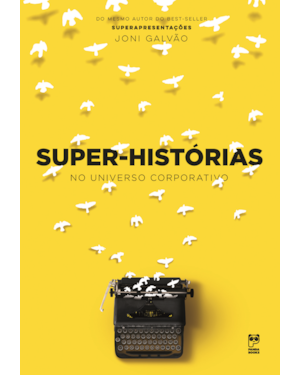 SUPER-HISTÓRIAS NO UNIVERSO CORPORATIVO