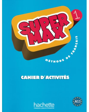SUPER MAX 1 (A1.1) - CAHIER D´ACTIVITES