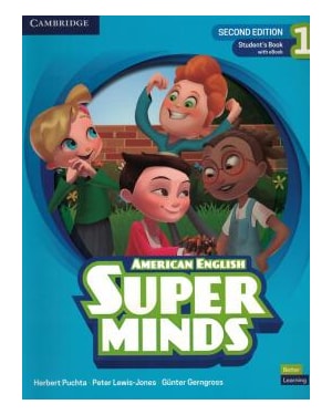 SUPER MINDS 1 -
SB WITH EBOOK - AMERICAN ENGLISH - 2ND ED