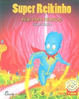 Super reikinho: reiki para crianças - 4ª edição