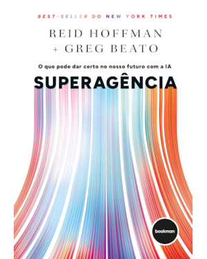 SUPERAGÊNCIA: O QUE PODE DAR CERTO NO NOSSO FUTURO COM A IA