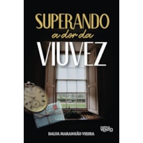 Superando a dor da viuvez