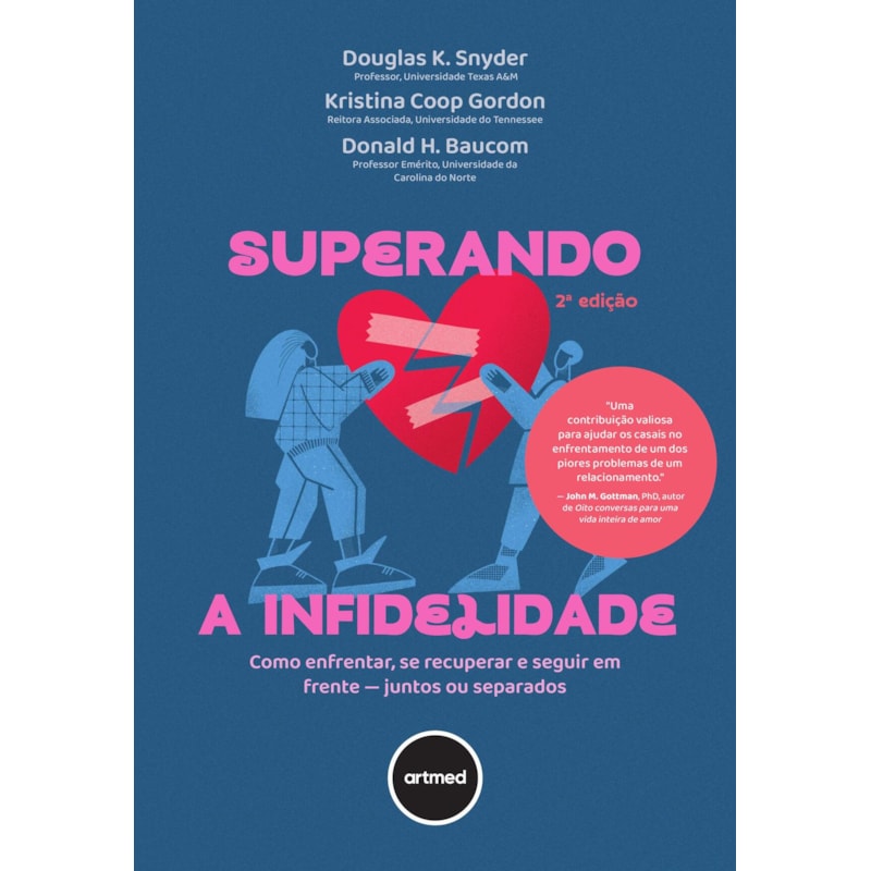 SUPERANDO A INFIDELIDADE: COMO ENFRENTAR, SE RECUPERAR E SEGUIR EM FRENTE - JUNTOS OU SEPARADOS