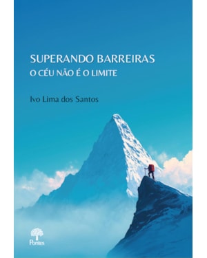 SUPERANDO BARREIRAS - O CÉU NÃO É O LIMITE