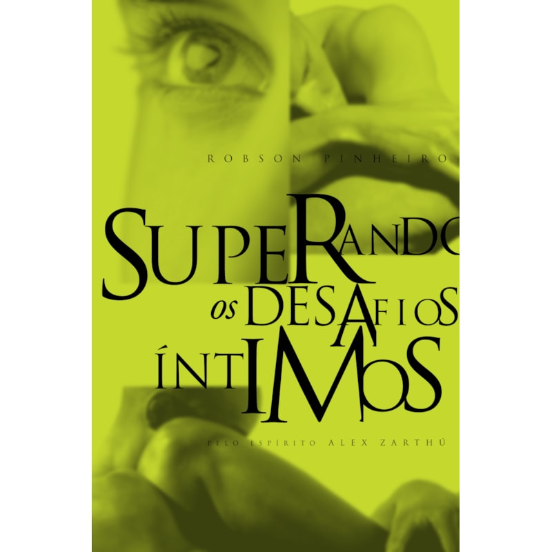 SUPERANDO OS DESAFIOS ÍNTIMOS