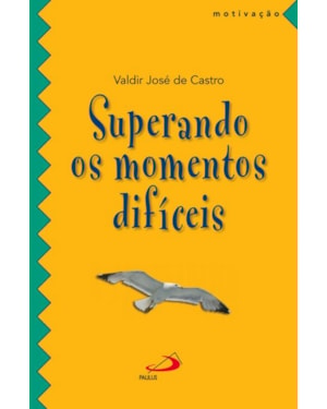 Superando os Momentos Difíceis