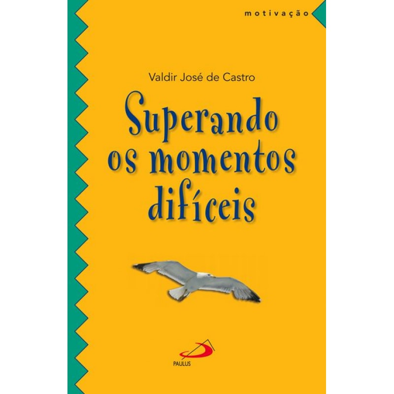 Superando os Momentos Difíceis