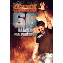 SUPERANDO SEUS LIMITES EM 66 DIAS DE PRÁTICAS