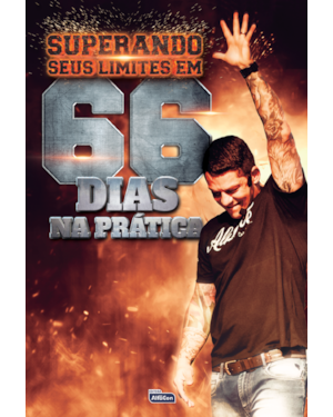 SUPERANDO SEUS LIMITES EM 66 DIAS DE PRÁTICAS