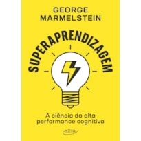 SUPERAPRENDIZAGEM: A CIÊNCIA DA ALTA PERFORMANCE COGNITIVA