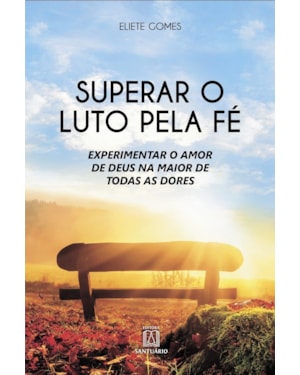 SUPERAR O LUTO PELA FÉ