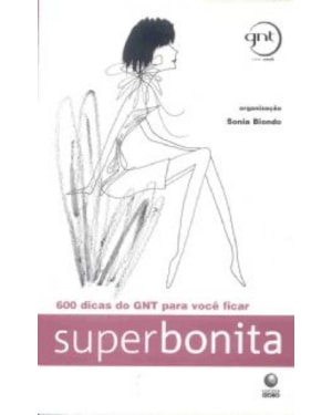 SUPERBONITA - 600 DICAS DO GNT PARA VOCE FICAR SUPERBON