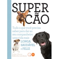 SUPERCÃO : TUDO O QUE VOCÊ PRECISA SABER PARA DAR