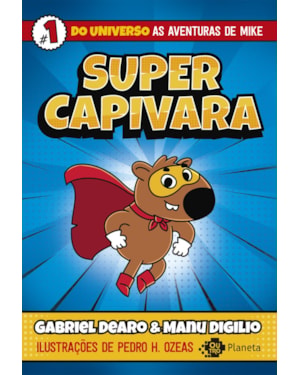 SUPERCAPIVARA - 1: DO UNIVERSO DE 