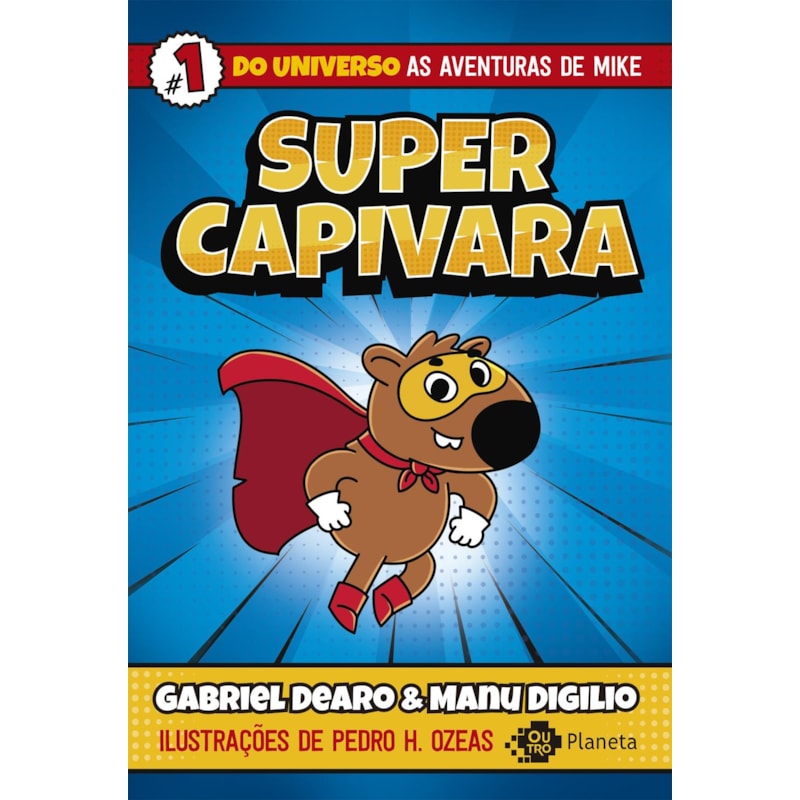 SUPERCAPIVARA - 1: DO UNIVERSO DE "AS AVENTURAS DE MIKE"