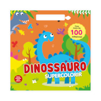 SUPERCOLORIR - DINOSSAURO: CRIE E ENCANTE COM MAIS DE 100 ADESIVOS MÁGICOS