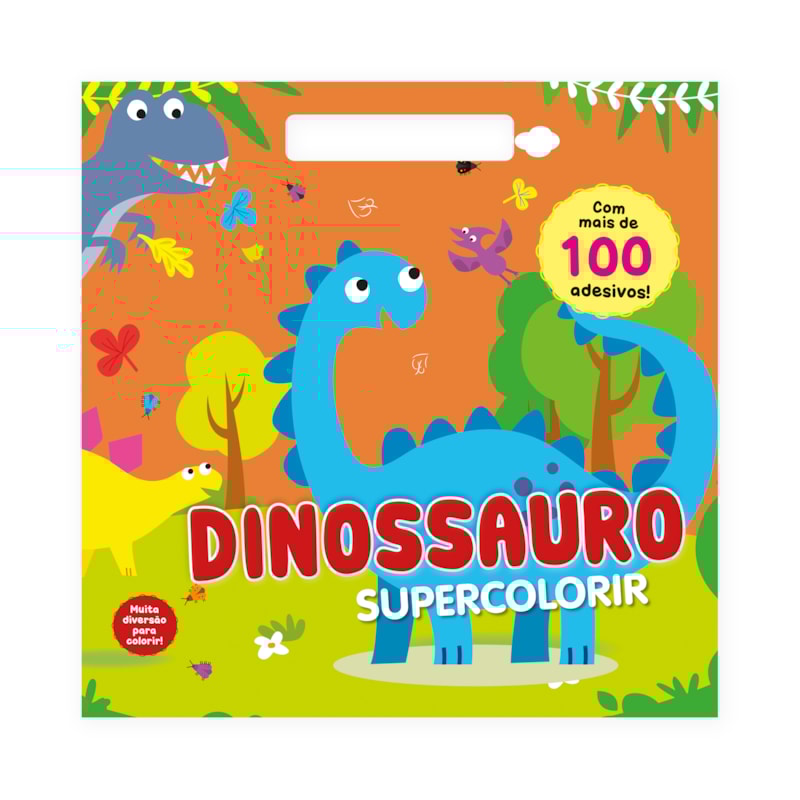 SUPERCOLORIR - DINOSSAURO: CRIE E ENCANTE COM MAIS DE 100 ADESIVOS MÁGICOS