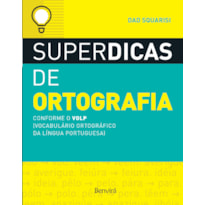 SUPERDICAS DE ORTOGRAFIA: CONFORME O VOLP (VOCABULÁRIO ORTOGRÁFICO DA LÍNGUA PORTUGUESA)