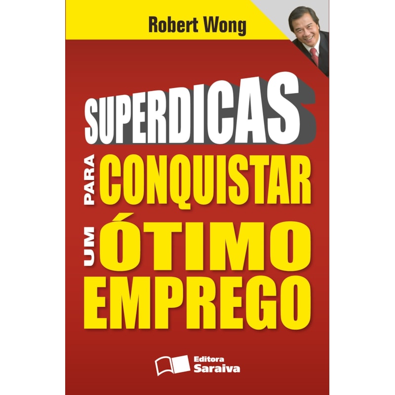 SUPERDICAS PARA CONQUISTAR UM ÓTIMO EMPREGO