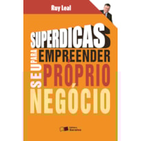 SUPERDICAS PARA EMPREENDER SEU PRÓPRIO NEGÓCIO