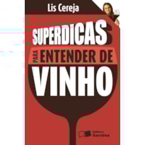 SUPERDICAS PARA ENTENDER DE VINHO SUPERDICAS PARA ENTENDER DE VINHO