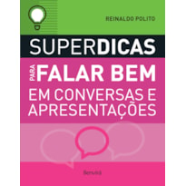 SUPERDICAS PARA FALAR BEM EM CONVERSAS E APRESENTAÇÕES