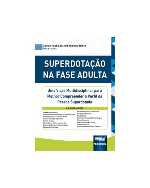 SUPERDOTAÇÃO NA FASE ADULTA - UMA VISÃO MULTIDISCIPLINAR PARA MELHOR COMPREENDER O PERFIL DA PESSOA SUPERDOTADA